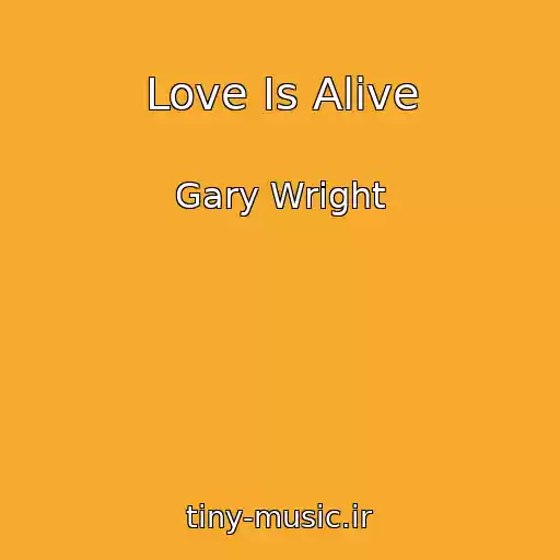 کاور آهنگ Love Is Alive از Gary Wright