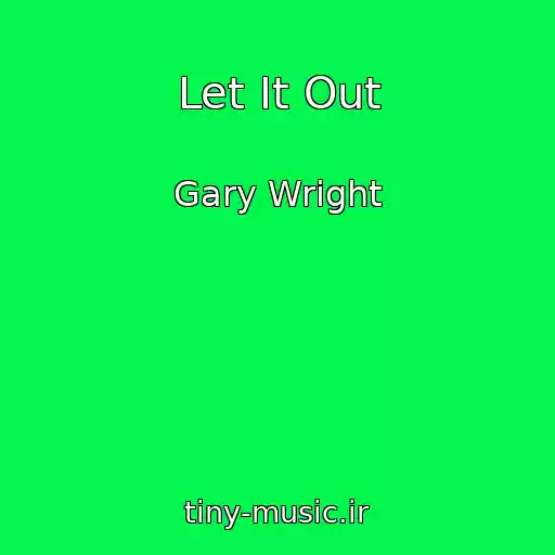 کاور آهنگ Let It Out از Gary Wright