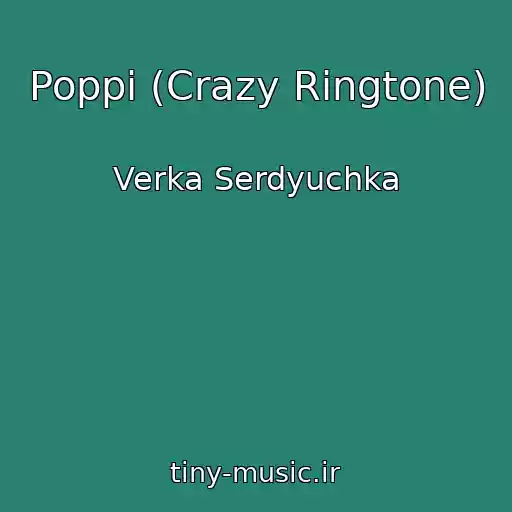 کاور آهنگ Poppi (Crazy Ringtone) از Verka Serdyuchka