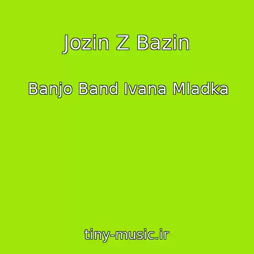 کاور آهنگ Jozin Z Bazin از Banjo Band Ivana Mladka