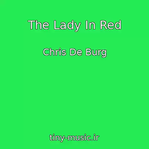 کاور آهنگ The Lady In Red از Chris De Burg