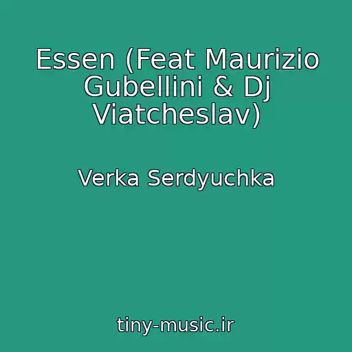 کاور آهنگ Essen (Feat Maurizio Gubellini & Dj Viatcheslav) از Verka Serdyuchka