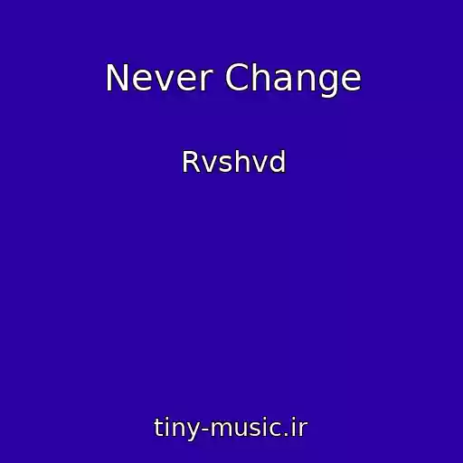 کاور آهنگ Never Change از Rvshvd