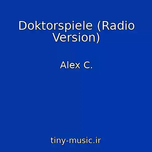 کاور آهنگ Doktorspiele (Radio Version) از Alex C.