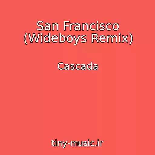 کاور آهنگ San Francisco (Wideboys Remix) از Cascada