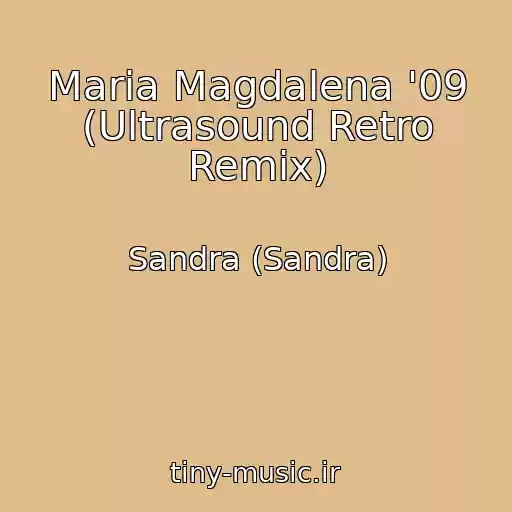 کاور آهنگ Maria Magdalena '09 (Ultrasound Retro Remix) از Sandra (Sandra)