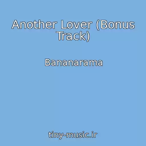 کاور آهنگ Another Lover (Bonus Track) از Bananarama