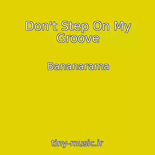 کاور آهنگ Don't Step On My Groove از Bananarama