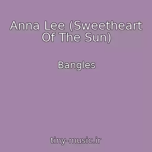 کاور آهنگ Anna Lee (Sweetheart Of The Sun) از Bangles