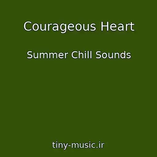 کاور آهنگ Courageous Heart از Summer Chill Sounds