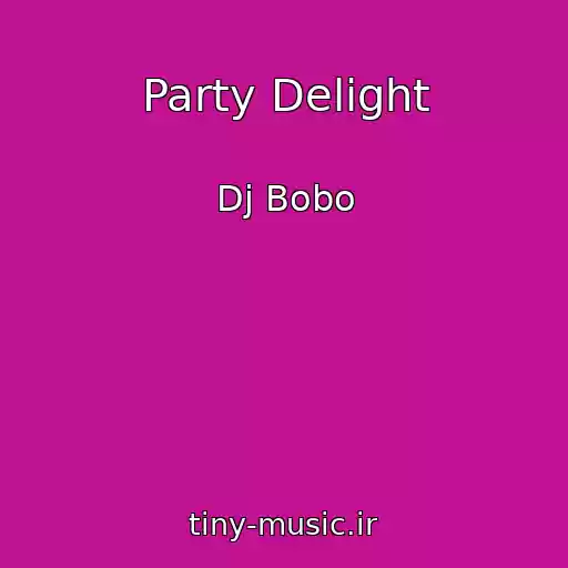کاور آهنگ Party Delight از Dj Bobo