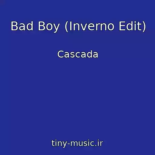 کاور آهنگ Bad Boy (Inverno Edit) از Cascada