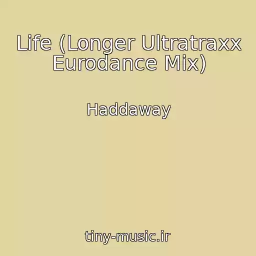 کاور آهنگ Life (Longer Ultratraxx Eurodance Mix) از Haddaway