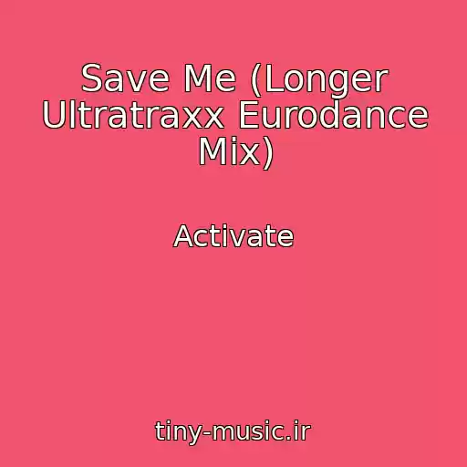 کاور آهنگ Save Me (Longer Ultratraxx Eurodance Mix) از Activate