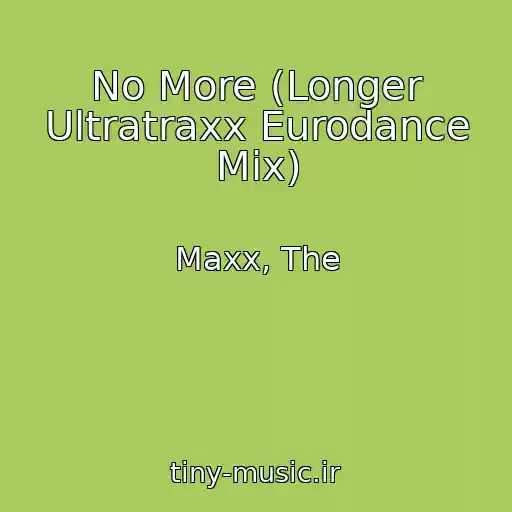 کاور آهنگ No More (Longer Ultratraxx Eurodance Mix) از Maxx, The