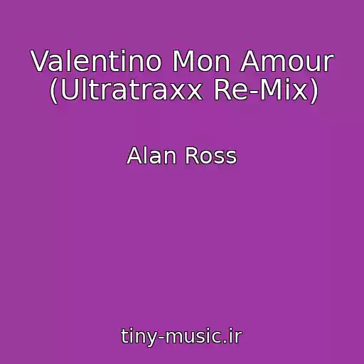 کاور آهنگ Valentino Mon Amour (Ultratraxx Re-Mix) از Alan Ross