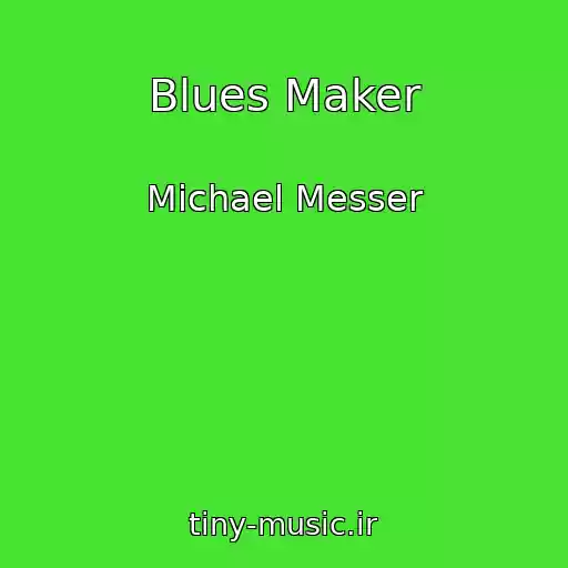 کاور آهنگ Blues Maker از Michael Messer