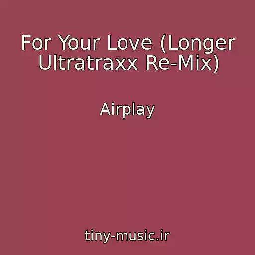 کاور آهنگ For Your Love (Longer Ultratraxx Re-Mix) از Airplay
