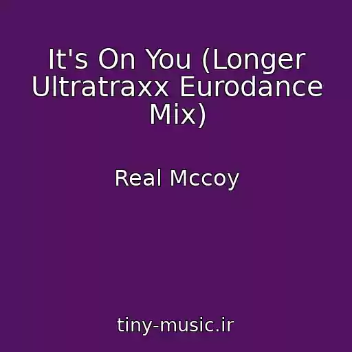 کاور آهنگ It's On You (Longer Ultratraxx Eurodance Mix) از Real Mccoy