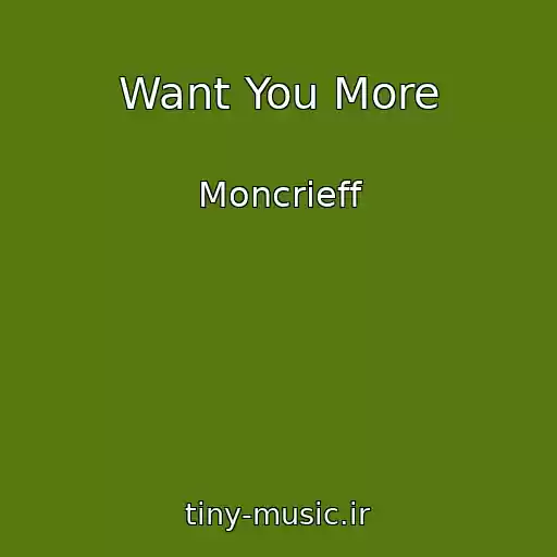 کاور آهنگ Want You More از Moncrieff
