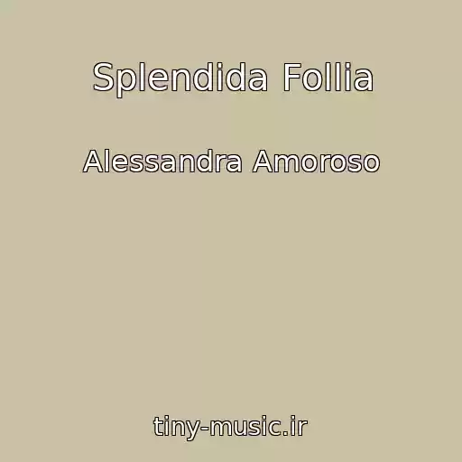 کاور آهنگ Splendida Follia از Alessandra Amoroso