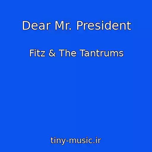 کاور آهنگ Dear Mr. President از Fitz & The Tantrums