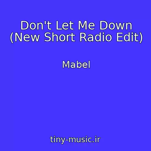 کاور آهنگ Don't Let Me Down (New Short Radio Edit) از Mabel