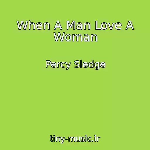 کاور آهنگ When A Man Love A Woman از Percy Sledge