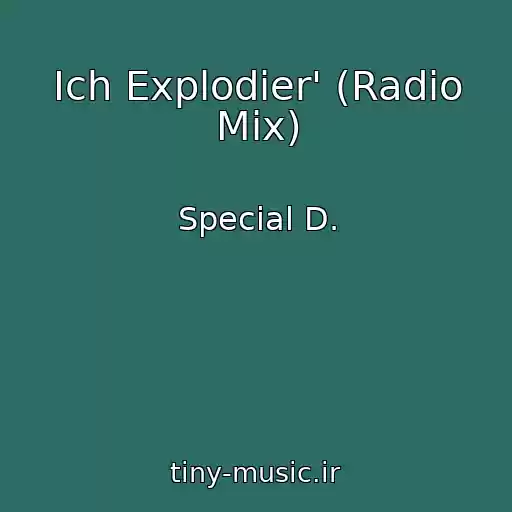 کاور آهنگ Ich Explodier' (Radio Mix) از Special D.