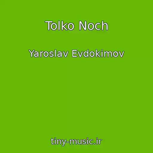 کاور آهنگ Tolko Noch از Yaroslav Evdokimov