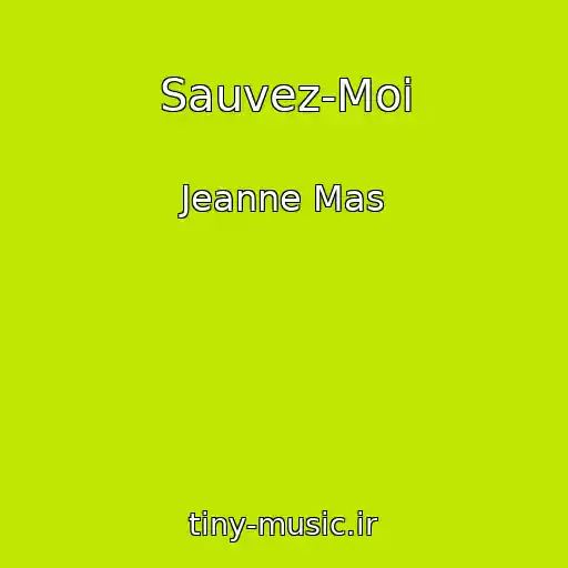 کاور آهنگ Sauvez-Moi از Jeanne Mas