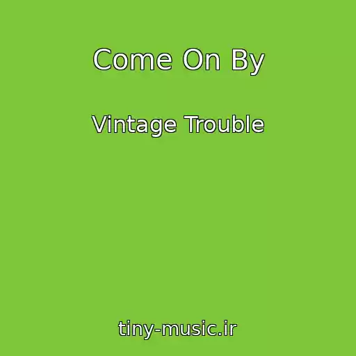 کاور آهنگ Come On By از Vintage Trouble
