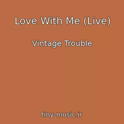 کاور آهنگ Love With Me (Live) از Vintage Trouble