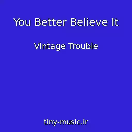 کاور آهنگ You Better Believe It از Vintage Trouble