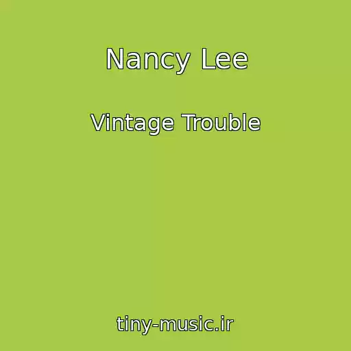 کاور آهنگ Nancy Lee از Vintage Trouble
