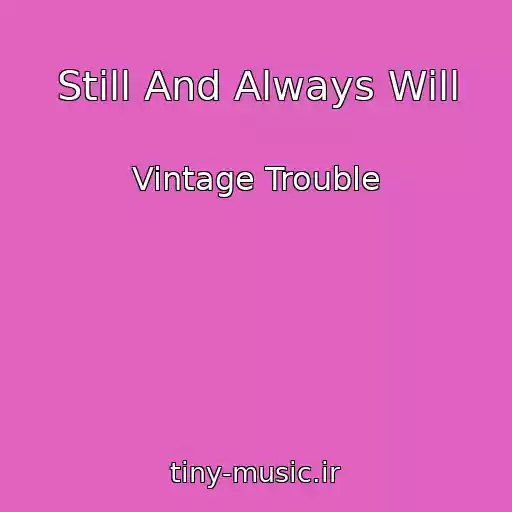 کاور آهنگ Still And Always Will از Vintage Trouble