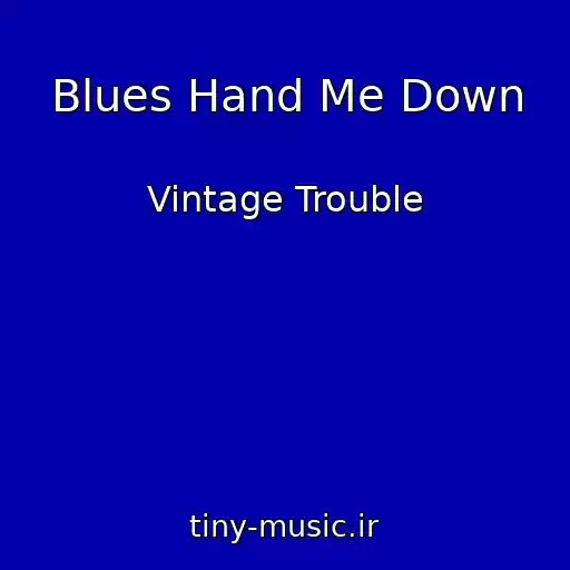 کاور آهنگ Blues Hand Me Down از Vintage Trouble