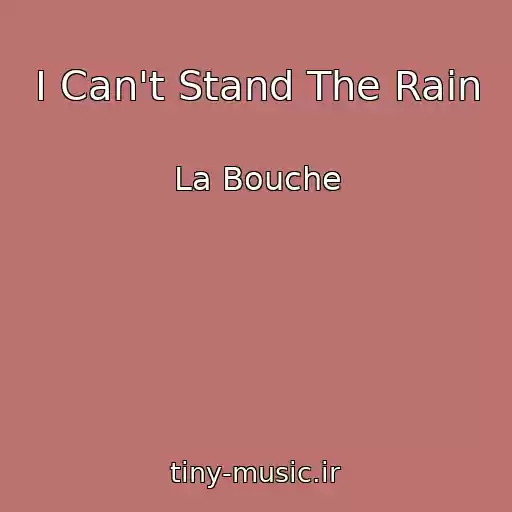 کاور آهنگ I Can't Stand The Rain از La Bouche
