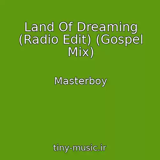 کاور آهنگ Land Of Dreaming (Radio Edit) (Gospel Mix) از Masterboy