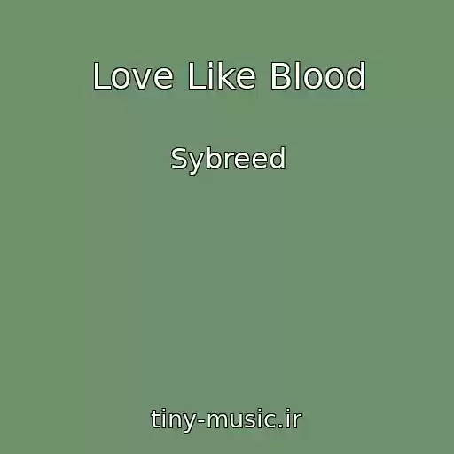 کاور آهنگ Love Like Blood از Sybreed