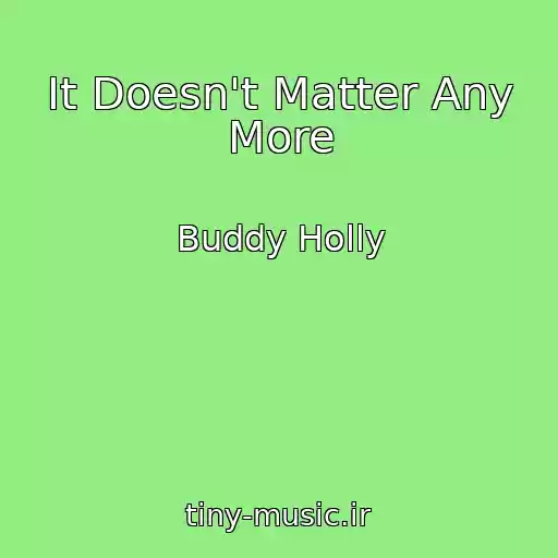 کاور آهنگ It Doesn't Matter Any More از Buddy Holly