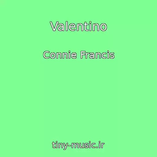 کاور آهنگ Valentino از Connie Francis