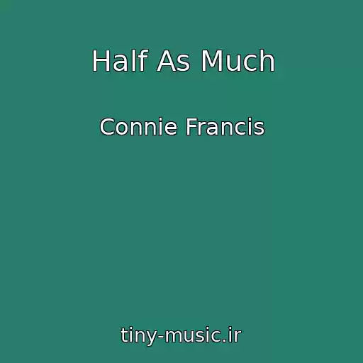 کاور آهنگ Half As Much از Connie Francis