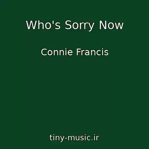 کاور آهنگ Who's Sorry Now از Connie Francis
