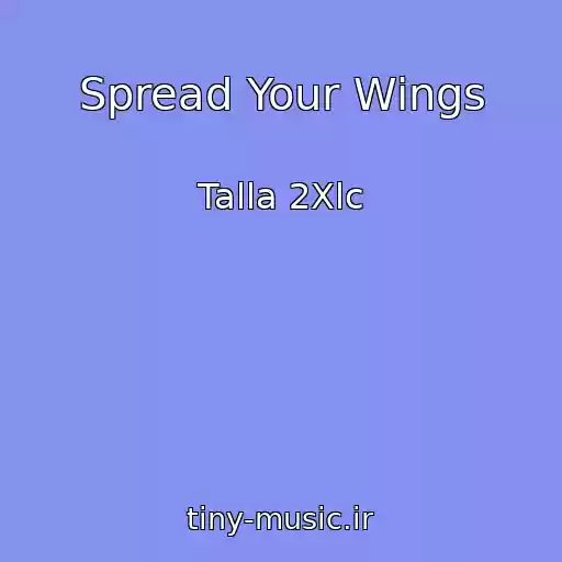 کاور آهنگ Spread Your Wings از Talla 2Xlc