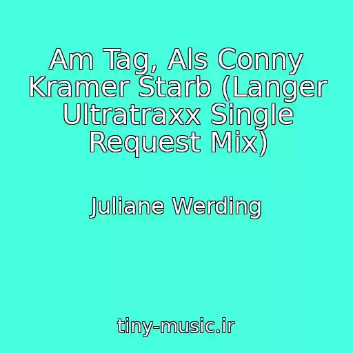 کاور آهنگ Am Tag, Als Conny Kramer Starb (Langer Ultratraxx Single Request Mix) از Juliane Werding