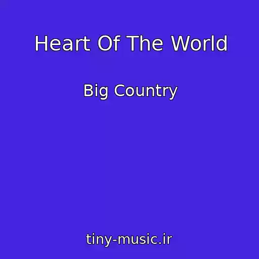 کاور آهنگ Heart Of The World از Big Country