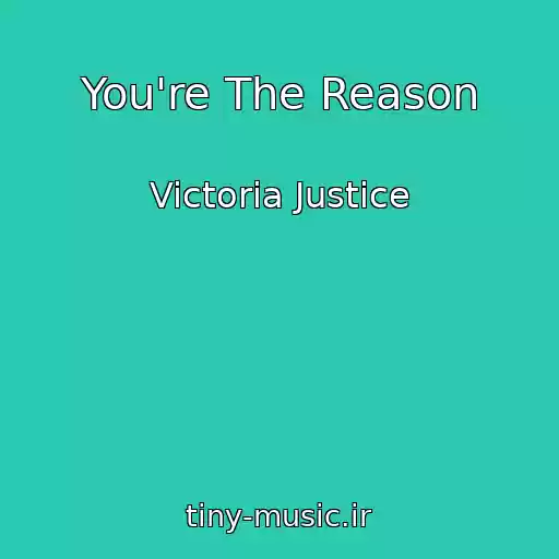 کاور آهنگ You're The Reason از Victoria Justice