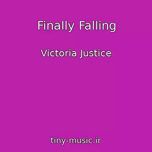 کاور آهنگ Finally Falling از Victoria Justice