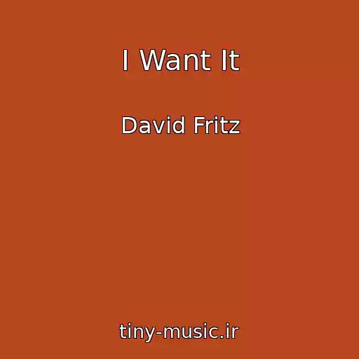 کاور آهنگ I Want It از David Fritz